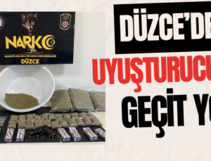 DÜZCE’DE UYUŞTURUCU OPERASYONLARI DEVAM EDİYOR