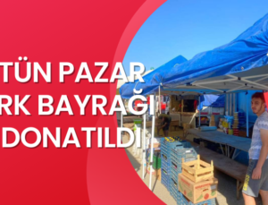 Pazarcı esnafına Türk Bayrağı
