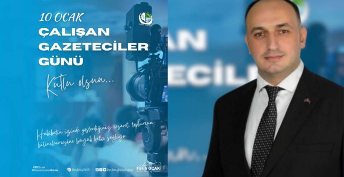 Beyköy Belediye Başkanı Fatih Ocak’tan 10 Ocak Gazeteciler Günü Mesajı